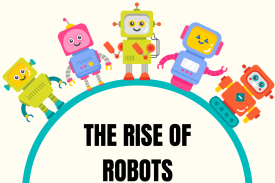 The Rise of Robots